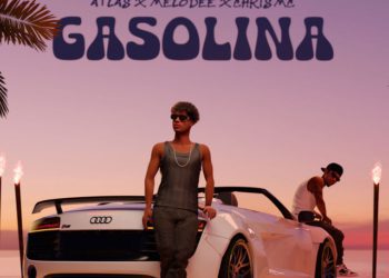 Atlas – Gasolina (feat. MeLodee & Chris MC)