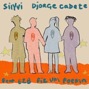 DJ Silyvi e Djorge Cadete - Fiz Um Poema (feat. BZB)