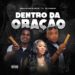 Dupla Gelado de Múcua - Dentro da Oração (feat Net Nahara)