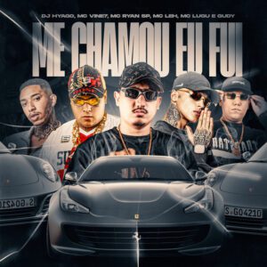 MC Vine7, DJ Hyago, MC Ryan SP, Mc Leh, MC Lugu – Me Chamou Eu Fui