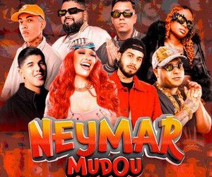 Neymar Mudou – DG e Batidão Stronda, Mc Don Juan, MC Mari, Zé Felipe, Zé Vaqueiro, MC Ryan SP & Mc Dricka