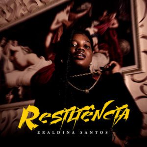 Eraldina Santos - Resiliência