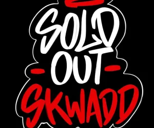 Sold Out Skwadd (D Jovem & Deezy) - A1