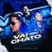 Mc Vine7 x Brenninho Vj – Vai Seu Chato (feat. Mc Dkziin, Dj Totu & Matheuszin Dj)