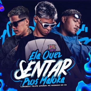 CJNOBEAT - Ela Quer Sentar Pros Maloka (feat. Felipe Amorim e Mc Rodrigo do CN)