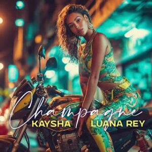Kaysha - Champagne (feat. Luana Rey)