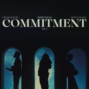 Craig David - Commitment Pt. 2 (feat. Tiwa Savage e Merveille)