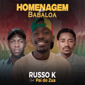 Russo K - Homenagem Ao Babaloa (feat. Pai Do Zua)