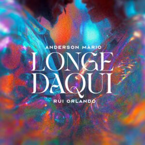 Anderson Mário x Rui Orlando - Longe Daqui