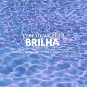 Masta OGBIGBABE - Brilha (Acústica) (feat. Salvatore Masucci)