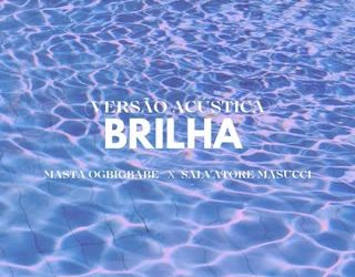 Masta OGBIGBABE - Brilha (Acústica) (feat. Salvatore Masucci)
