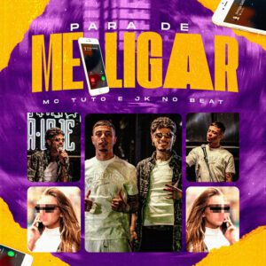 MC Tuto - Para De Me Ligar (feat. JK NO BEAT)