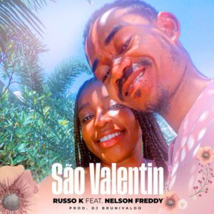Russo K - São Valentin (feat. Nelson Freddy)