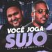 DJ David MM - Você Joga Sujo (feat. MC Kevin o Chris)