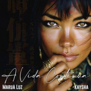Kaysha - A Vida Continua (feat. Maruá Luz)