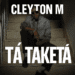 Cleyton M - Tá Teketá