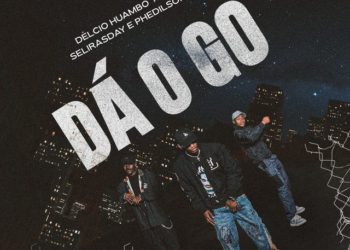 Délcio Huambo - Dá O Go (feat. Selirasday e Phedilson)