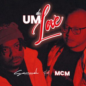 Samuel Clássico - Dá Um Love (feat. MCM)