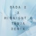 Dada 2 x Midnight C - Tábua (Remix)