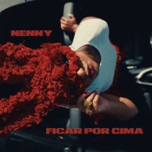 NENNY - Ficar Por Cima