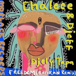 Challe x DJEFF x Djely Tapa - Freedom (Barokan Remix)