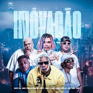 Mc IG x Mc Neguinho PRT - Inovação (feat. Mc Lele JP, MC GP, Mc Luki e DJ Glenner)