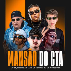 MC GP x MC Leh x JV MC - Mansão do GTA (feat. DJ Hyago, MC Luki e MC Meno K)