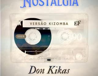 Don Kikas - Nostalgia (Versão Kizomba)