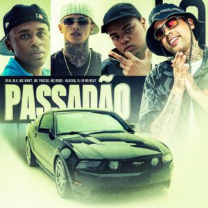 MC Frazão x MC Vine7 x Real BLK - Passadão (feat. Mc Robs, DJ JR No Beat e Blacka)