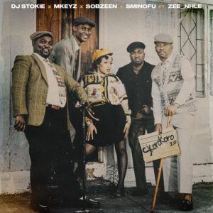DJ Stokie, Mkeyz, Sminofu e Sobzeen - Skorokoro 2.0 (feat. Zee_nhle)