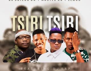 DJ Skizoh BW x Master KG x Eemoh - Tsiri Tsiri (feat. DJ Kap)
