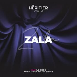 Héritier Wata - Zala (feat. Lobeso, Ambulance & Malick Synthé)