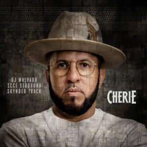 DJ Malvado - Cherie (feat. Icce Struvura e Skynder Track)