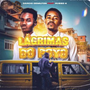 Dárcio Demilton - Choro Do Povo (feat. Russo K)