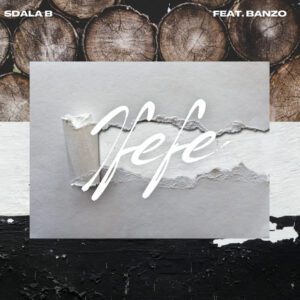 Sdala B - Ifefe (feat. Banzo)