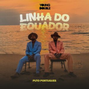 Young Double - Linha Do Equador (feat. Puto Portugues)