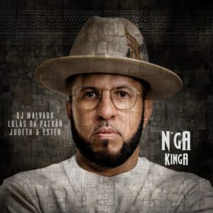 DJ Malvado - Nga Kinga (feat. Lulas da Paixão, Judeth e Ester)