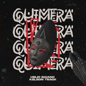 Helio Baiano - Quimera (feat. Kelson Track)