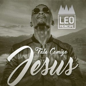 Leo Príncipe - Fala Comigo Jesus