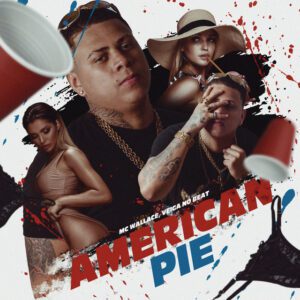 Mc Wallace - American Pie (feat. Veiga no Beat)