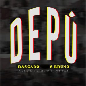 Rasgado - Depú (feat. S-Bruno)