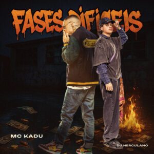 Mc Kadu - Fases DifÍceis (feat. Dj Herculano)