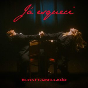 Blaya - Já Esqueci (feat. Gisela João)