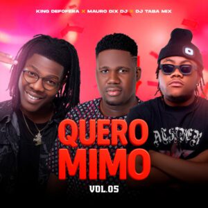 King Defofera x Mauro Dix Dj x Dj Taba Mix - Quero Mimo Vol. 5.