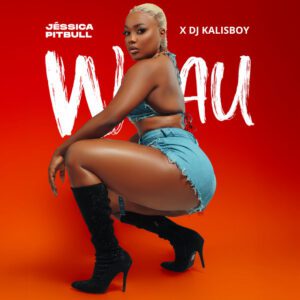 Jéssica Pitbull - Wau (feat. DJ Kalisboy)
