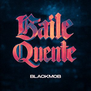 Black MOB - Baile Quente (feat. Gree Cassua)