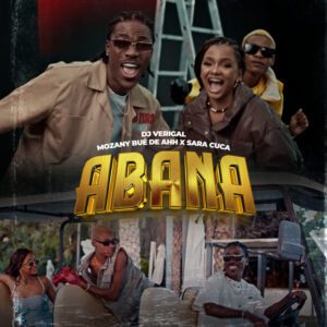 Dj Verigal - Abana (feat. Mozany Bué de Ahh, Sara Cuca)