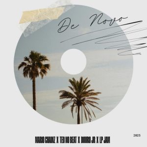 Mario Chainz - De Novo (feat. Teo No Beat, Douro Jr., LP Jam)