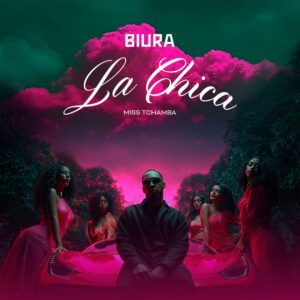 Biura - La Chica (feat. Miss Tchamba)