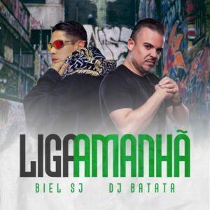 Dj Batata - Liga Amanhã (feat. MC BIEL SJ)
